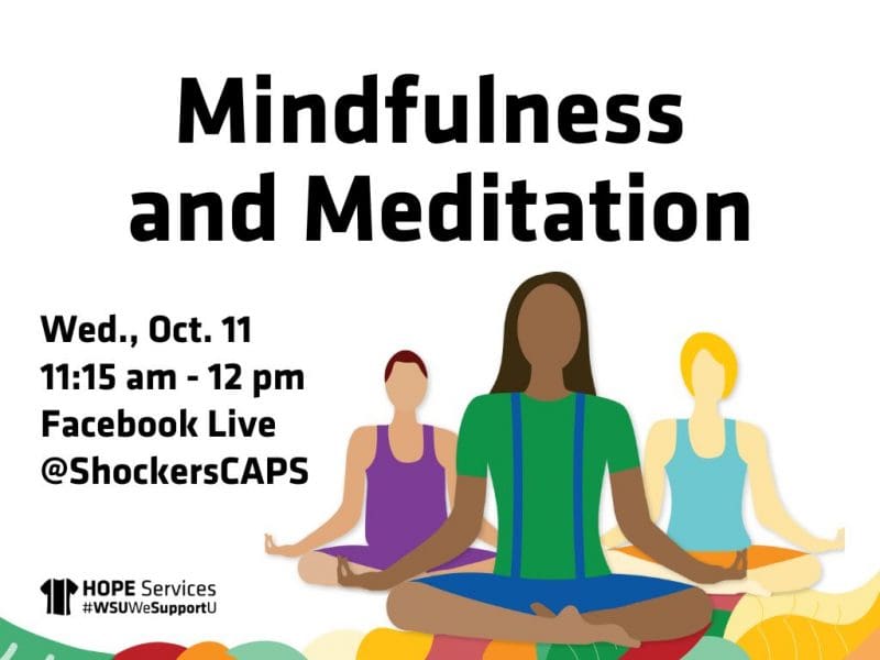 Mindfulness and Meditation: Wed., Oct. 11 11:15 am -12 pm Facebook Live @ShockersCAPS. Decorative image of people meditation.