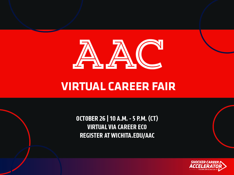 Images says, "AAC Virtual Career Fair, October 26, 10 a.m. - 5 p.m. (CT), virtual via career eco, register at wichita.edu/aac"