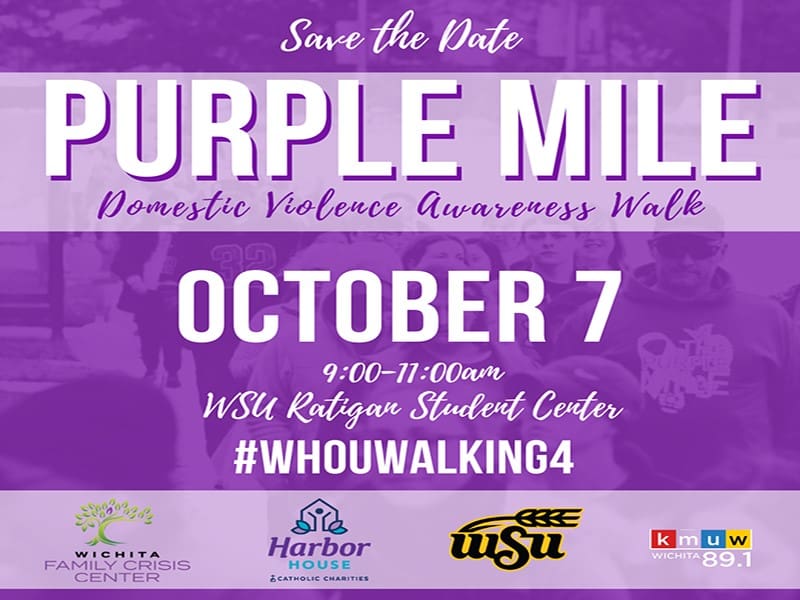 Save the Date for The Purple Mile Annual Domestic Violence Awareness Walk on Saturday, October 7th 9am-11am on WSU Campus- North side of RSC. #whouwalking4 sponsored by Wichita Family Crisis Center, Harbor House, WSU, and KMUW
