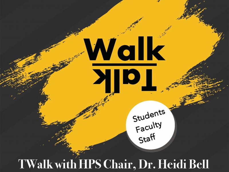 Walk/Talk, students, faculty, staff. TWalk with HPS Chair, Dr. Heidi Bell