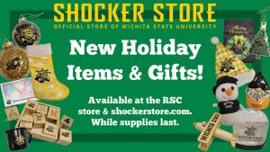 Shocker Store. New holiday items & gifts! Available at the RSC store and shockerstore.com. While supplies last.