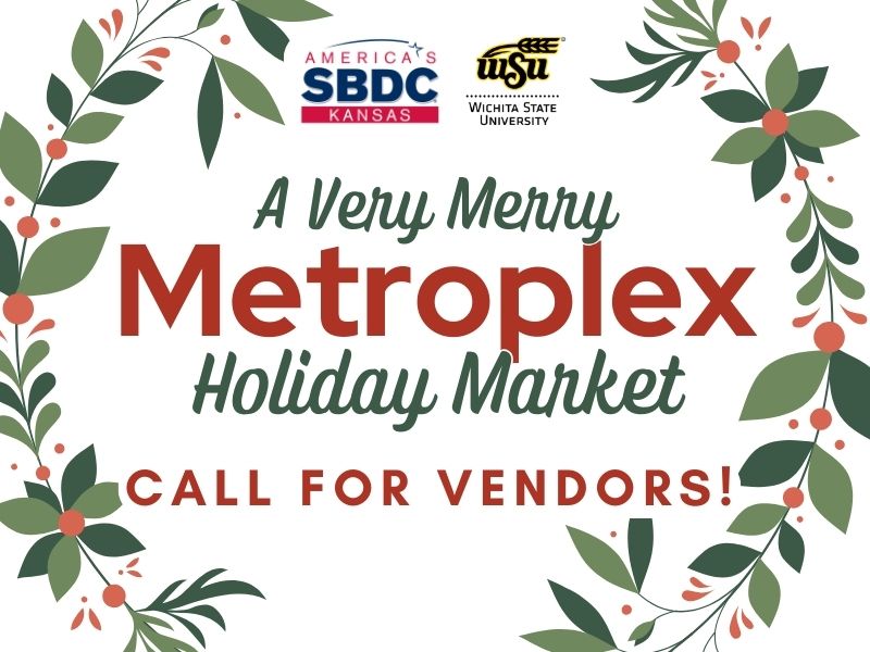 America's SBDC Kansas and Wichita State University Logos, A Very Merry Metroplex Holiday Market Call for Vendors