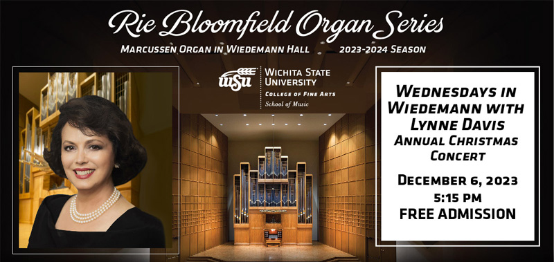 Rie Bloomfield Organ Series Wednesdays in Wiedemann with Lynne Davis December 6, 2023 at 5:15pm Wiedemann Hall Marcussen organ