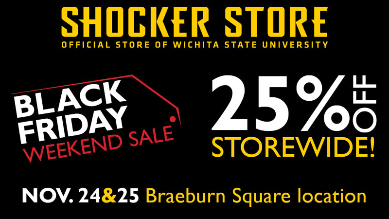 Shocker Store. Black Friday Weekend Sale. 25% off storewide! Nov. 24 & 25, Braeburn Square location