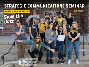 Strategic Communications staff pose for a photo. Strategic Communications Seminar. January 25, 2024 | RSC Ballroom. Save the date!