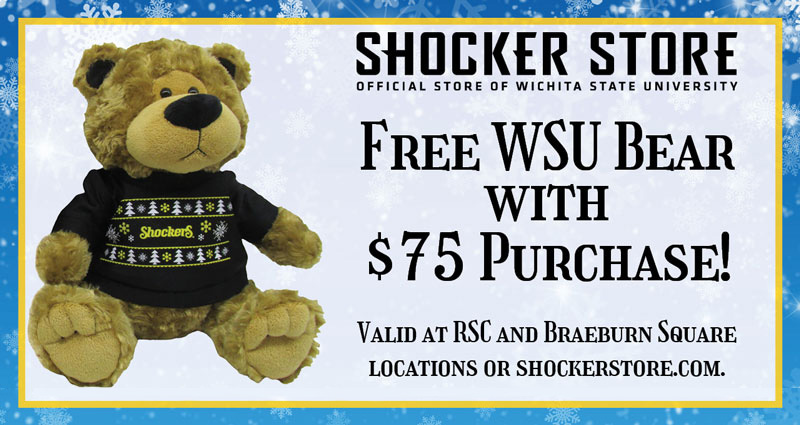 Shocker Store. Free WSU Bear with $75 Purchase! Valid at RSC and Braeburn Square locations or shockerstore.com