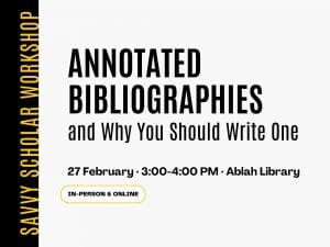 Annotated Bibliographies and Why You Should Write One 27 February · 3:00-4:00 PM · Ablah Library In-Person & Online