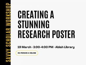 Creating a Stunning Research Poster 19 March · 3:00-4:00 PM · Ablah Library In-Person & Online