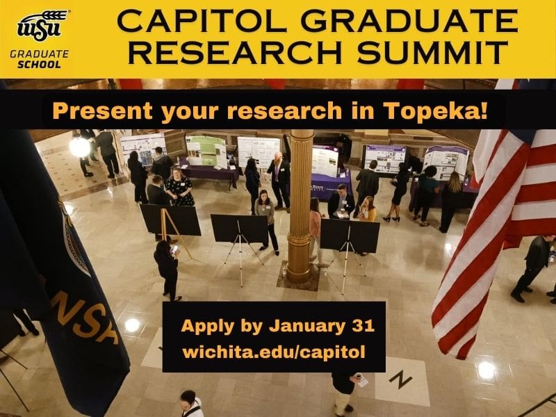 Capital Graduate Research Summit Present your research in Topeka! Apply by January 31st wichita.edu/capitol