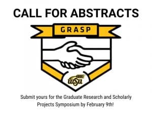 Call for abstracts! Submit yours for the Graduate Research and Scholarly Projects Symposium by February 9th!