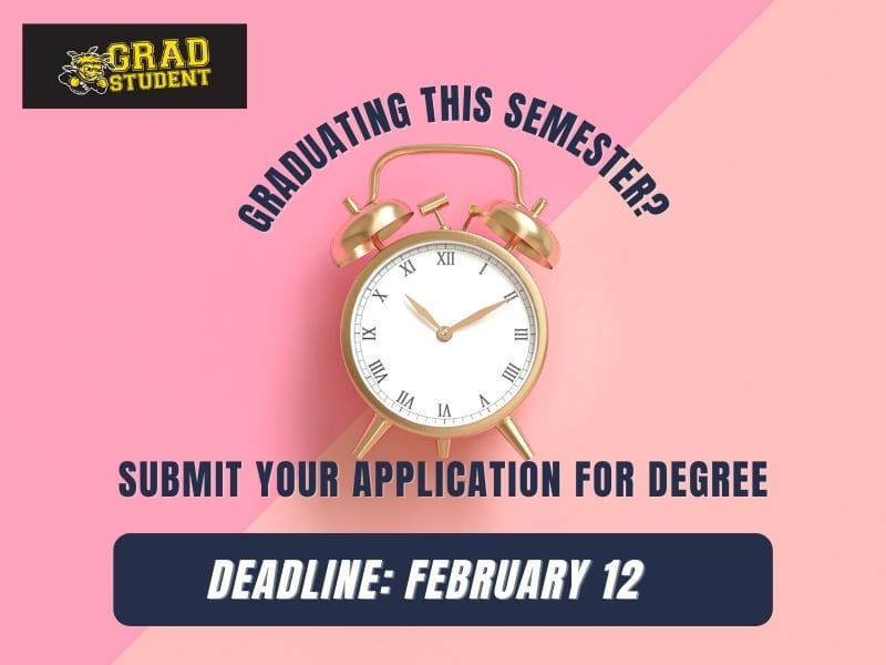 Graduating this semester? Submit your application for degree! Deadline February 12