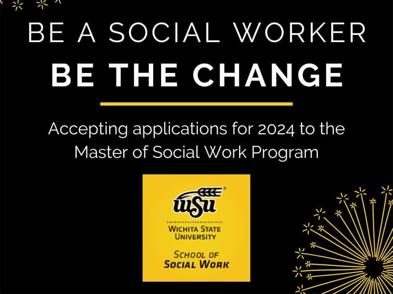 Yellow dandelions on a black background. It shows the WSU School of Social Work logo, and says "Be a social worker be the change - Accepting applications for 2024 to the Master of Social Work program"