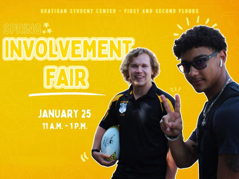 Spring Involvement Fair - Rhatigan Student Center - First and Second Floors - January 25, 11 a.m. - 1 p.m. - Get Involved