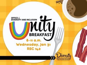 Office of Diversity and Inclusion Unity Breakfast, 8-11 a.m. on Wednesday, Jan. 31 in RSC 142
