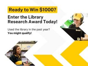 Ready to Win $1000? Enter the Library Research Award Today! Used the library in the past year? You might qualify!