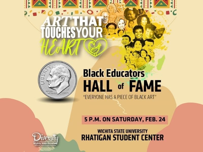 Art that touches your heart logo with title that says black educators hall of fame, everyone has a piece of black hear below that it says 5 p.m. on Saturday, Feb. 24 at the Rhatigan Student Center