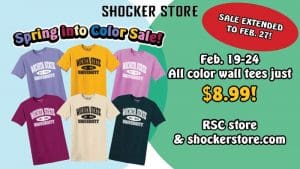 Shocker Store. Spring Into Color Sale. Sale extended to Feb. 27! All color wall tees just $8.99! RSC store & shockerstore.com.