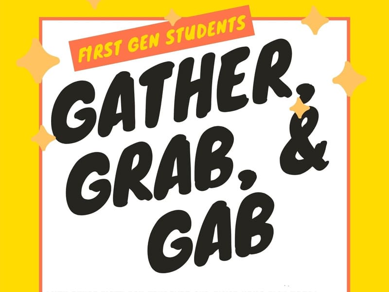 gather, grab, & gab for first gen students