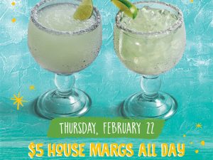 Two margaritas sit on a blue background with the text "Thursday, February 22. $5 house margs all day"