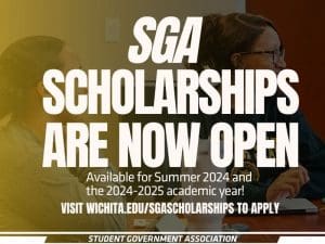 Photo of students with a yellow gradient filter. Texts states, SGA Scholarships are now open. Available for Summer 2024 and the 2024-2025 academic year! Visit wichita.edu/sgascholarships to apply.
