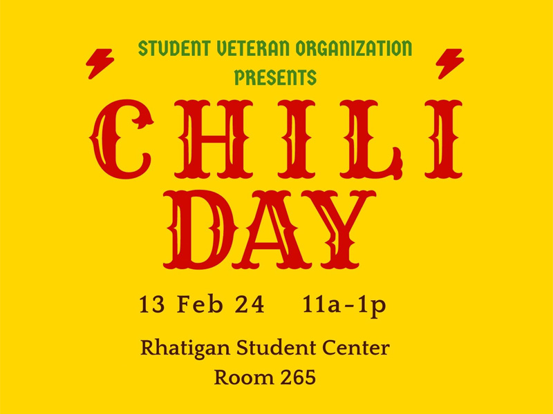 Student Veteran Organization Presents Chili Day. 13 Feb 24 11a-1p. Rhatigan Student Center Room 265