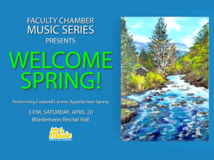 Faculty Chamber Music Series Presents: Welcome Spring! 3 p.m. Saturday, April 20, Wiedemann Recital Hall