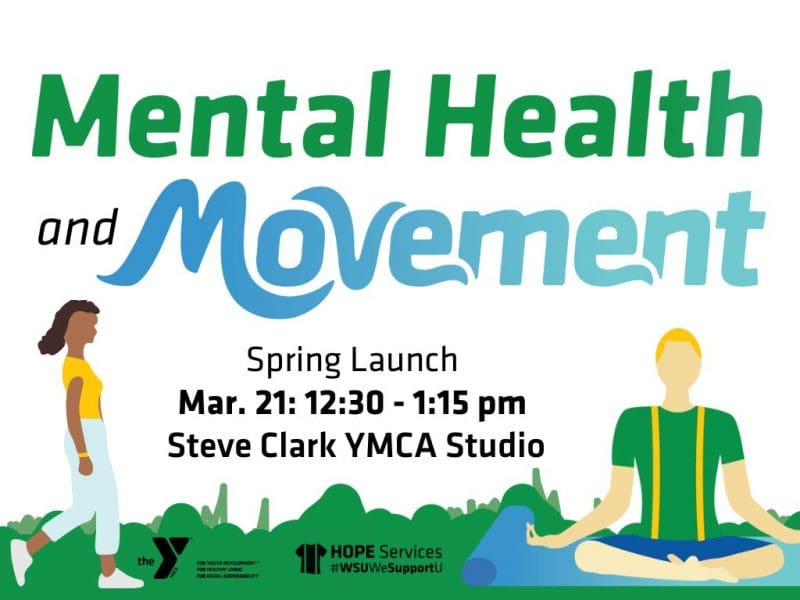 Join us for the spring launch of the Mental Health and Movement Class on Thursday March 21st from 12:30 to 1:15pm in the Steve Clark YMCA Studio. Sponsored by the YMCA and HOPE Services. Decorative image of walking and yoga.