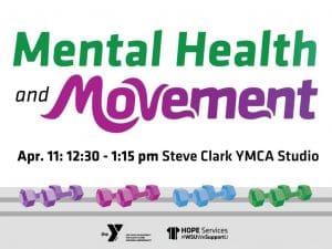 Join us for the Mental Health and Movement Class on Thursday, April 11th from 12:30 to 1:15pm in the Steve Clark YMCA Studio. Sponsored by the YMCA and HOPE Services. Decorative image of handbells.
