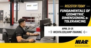 A NIAR research engineer operates measurement equipment. Register today. Fundamentals of Geometric Dimensioning & Tolerancing. April 23-25. wichita.edu/amp-training. National Institute for Aviation Research