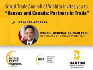 World Trade Council of Wichita invites you to "Kansas and Canada: Partners in Trade" Keynote address: Consul General Sylvain Fabi, consulate of Canada in Denver