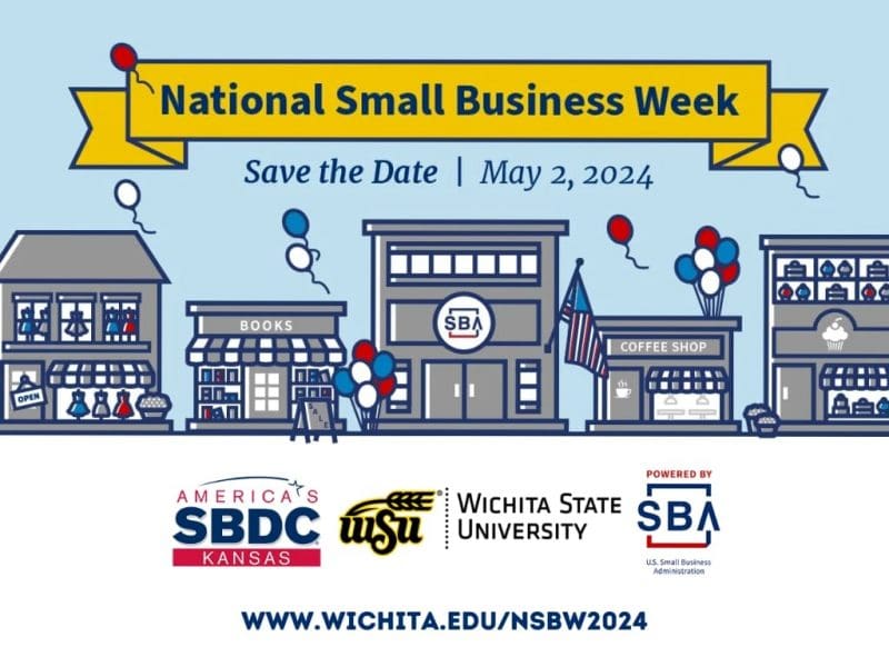 National Small Business Week - Save the Date - May 2, 2024 - Image of SBA Main Street - Kansas SBDC, WSU and SBA Logos - www.wichita.edu/NSBW