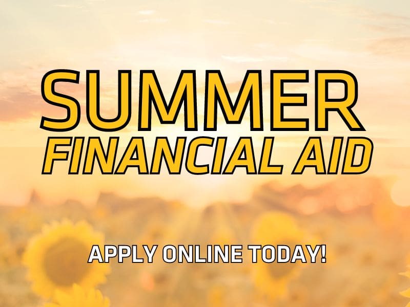 Summer Financial Aid. Apply Online Today!