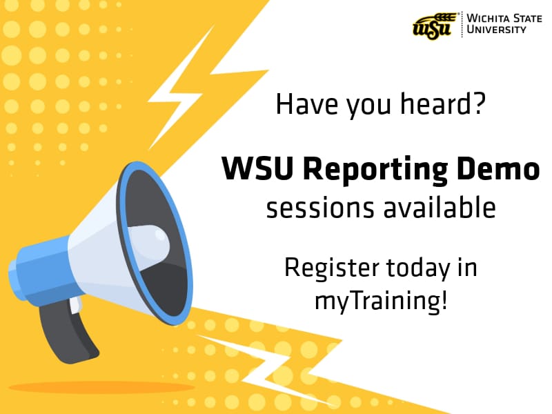 Bullhorn against a yellow and white background announcing that WSU Reporting Demo sessions are available for registration in myTraining