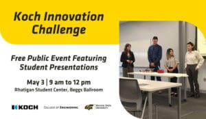 Koch Innovation Challenge | Free Public Event Featuring Student Presentations | May 3 | 9 am to 12 pm | Rhatigan Student Center, Beggs Ballroom