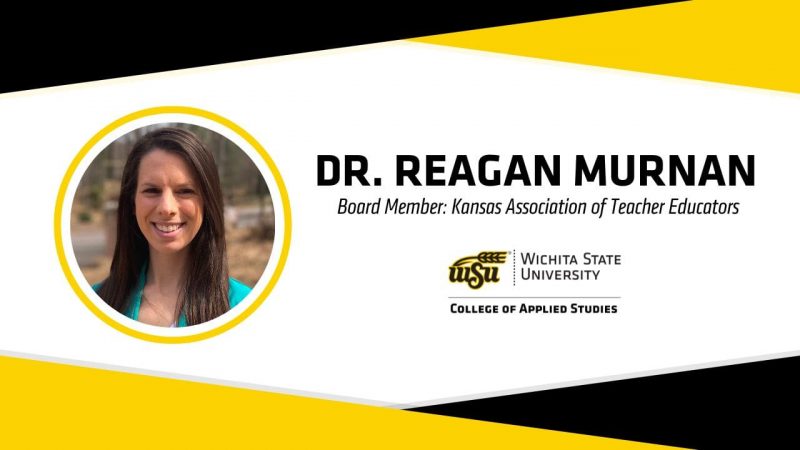 Image of Dr. Murnan, Text: Dr. Reagan Murnan, Board Member: Kansas Association of Teachers Educators, CAS logo