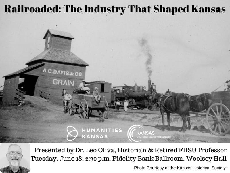 A view of men and horse-drawn wagons in line at the A. C. Davis grain elevator in, possibly, Pratt or Almena, Kansas. A steam locomotive is visible in the background. Railroaded: The Industry That Shaped Kansas. Presented by Dr. Leo Oliva, Historian & Retired FHSU Professor Tuesday, June 18, 2:30 p.m. Fidelity Bank Ballroom, Woolsey Hall. Photo Courtesy of the Kansas Historical Society