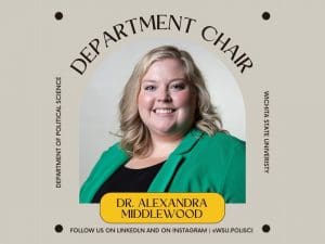 Dr. Alex Middlewood (white, blonde hair, green blazer, and a black top) is centered on the graphic with black mutlipointed stars in each four corners. There is a curved title above the photo that says "Department Chair", and below the photo it states "Dr. Alexandra Middlewood." There is sideways text on each side of Dr. M: the left saying "Department of Political Science" and the right "Wichita State University." At the bottom of the graphic, it states "Follow us on LinkedIn and on Instagram"