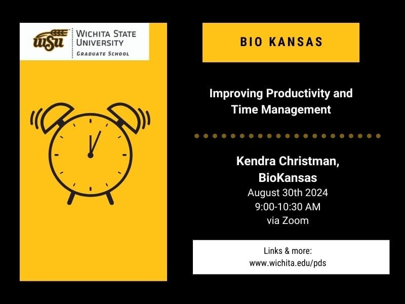 BIOKANSAS, Improving Productivity and Time Management, Kendra Christman, BioKansas August 30th 2024 9:00-10:30 AM via Zoom, Links & more: www.wichita.edu/pds