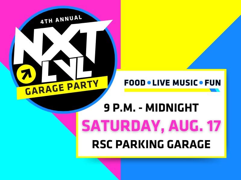 NXT LVL Garage Party on Saturday, August 17 from 9 pm to midnight at the Rhatigan Student Center parking garage.