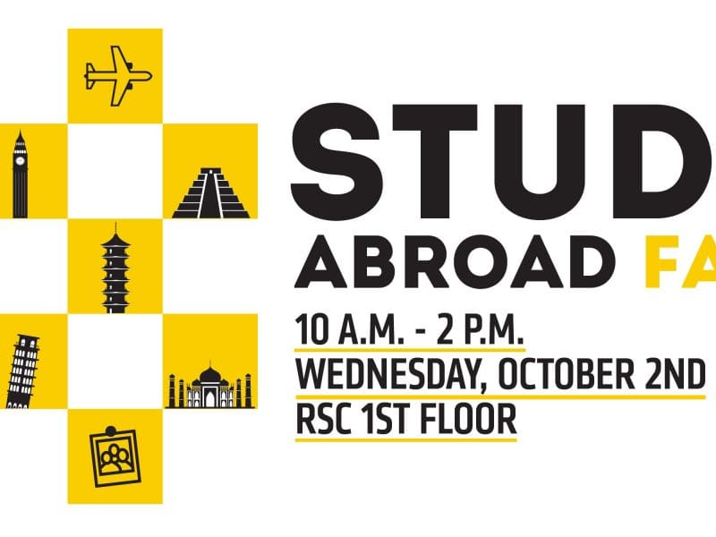 Study Abroad Fair on Wednesday, October 2nd from 10 a.m. to 2 p.m. in the RSC 1st floor