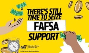 Yellow background with money icons. Text: There’s still time to seize FAFSA Support. Logo: Office of Financial Aid & Scholarships.