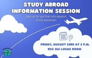 Study Abroad information session Friday, August 23rd at 2 p.m. RSC Lucas room 265