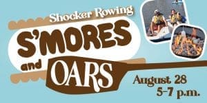 Shocker Rowing S'mores and Oars August 28 5-7 pm