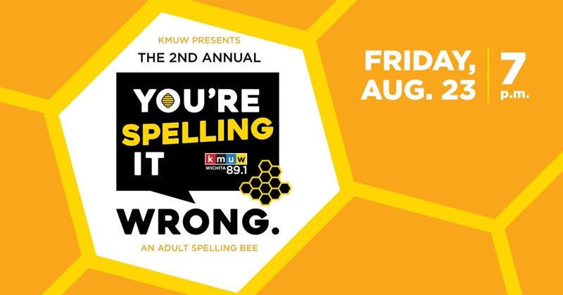 KMUW presents the 2nd annual You're Spelling It Wrong, an adult spelling bee. Friday, Aug. 23, 7 p.m.