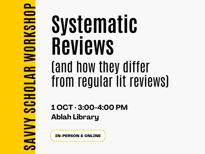 Systematic Reviews (and how they differ from regular lit reviews), October 1, 3-4 PM, Ablah Library, In-person and online