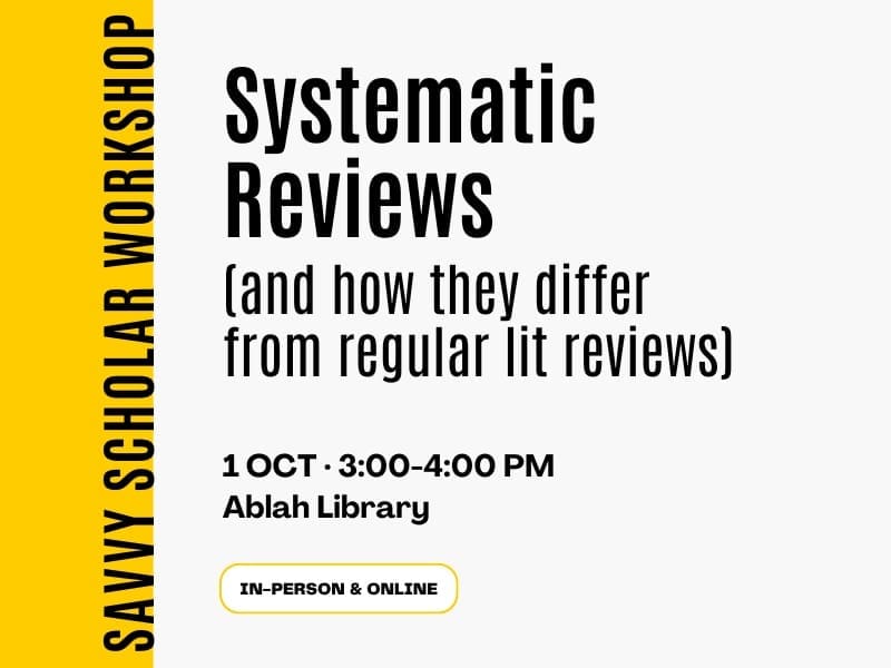 Systematic Reviews (and How They Differ from Regular Lit Reviews), October 1, 3-4 PM, Ablah Library, In-person and online