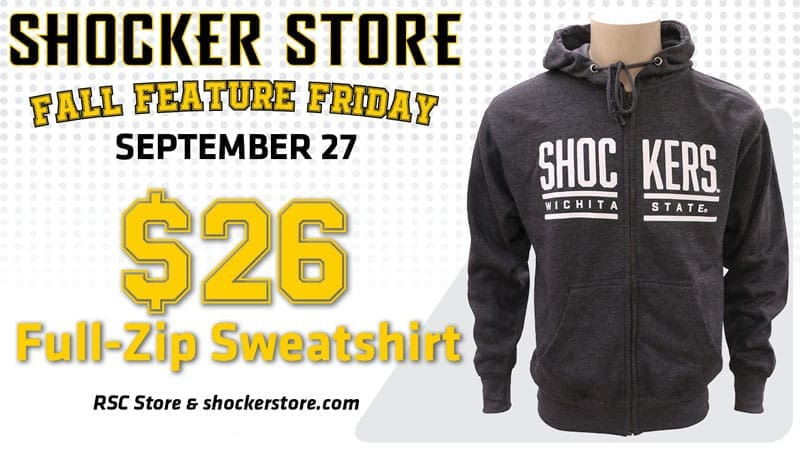 Shocker Store. Fall Feature Friday. September 27. $26 full-zip sweatshirt. RSC store and shockerstore.com