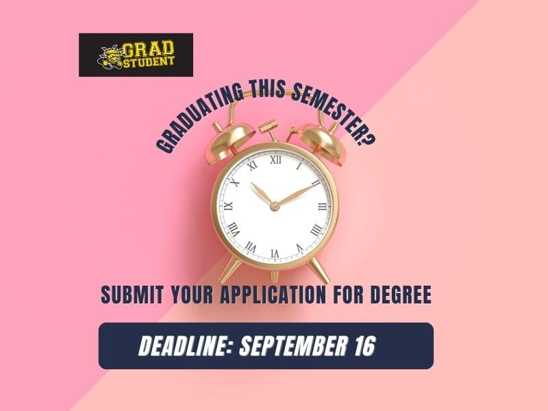 Graduating this semester? Submit your application for degree. Deadline: September 16