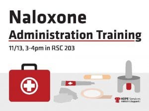 Image contains first aid kit with supplies and nasal naloxone dispenser. Text states: Naloxone Administration Training, 11/13, 3-4pm in RSC 203.