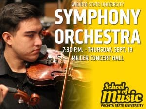 The image promotes a Wichita State University Symphony Orchestra concert. A young male violinist is shown playing a violin with focus and concentration. He has short dark hair and is wearing a black shirt. The text in the image is in bold white and yellow fonts and reads as follows:  Wichita State University SYMPHONY ORCHESTRA 7:30 P.M. - Thursday, Sept. 19 Miller Concert Hall  In the bottom right corner, the Wichita State University School of Music logo is displayed in yellow and black, with the text "School of Music" in stylized font.  The overall design includes a bright yellow background on the right side, which gradually fades into the image of the violinist on the left.